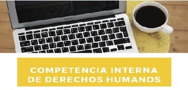 IV EDICIÓN DE LA COMPETENCIA INTERNA DE DERECHOS HUMANOS