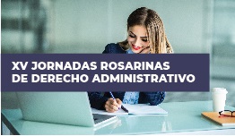 XV JORNADAS ROSARINAS DE DERECHO ADMINISTRATIVO
