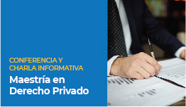 CONFERENCIA Y CHARLA MAESTRÍA EN DERECHO PRIVADO