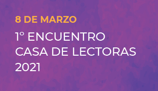 CICLO CASA DE LECTORAS 2021