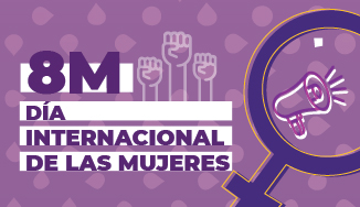 #8M: DÍA INTERNACIONAL DE LA MUJER