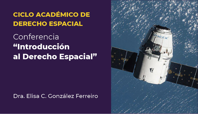 CONFERENCIA «INTRODUCCIÓN AL DERECHO ESPACIAL»