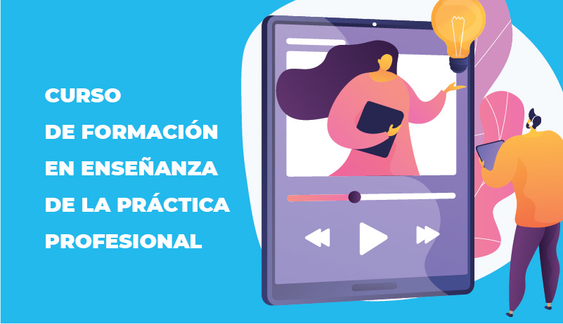 CURSO DE FORMACIÓN EN ENSEÑANZA DE LA PRÁCTICA PROFESIONAL
