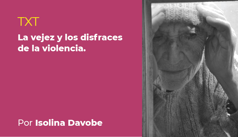 LA VEJEZ Y LOS DISFRACES DE LA VIOLENCIA