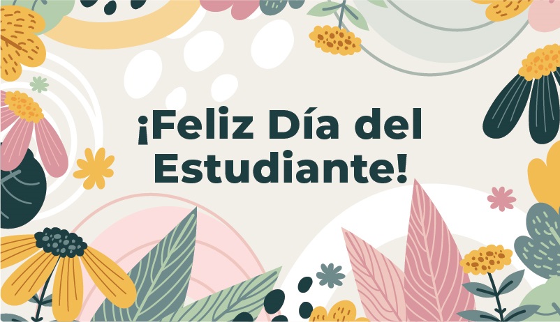 ¡FELIZ DÍA DEL ESTUDIANTE!