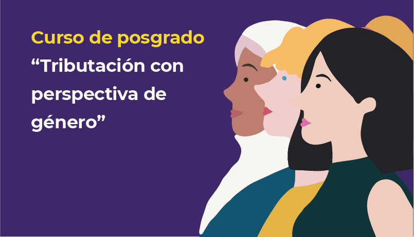 CURSO DE POSGRADO “TRIBUTACIÓN CON PERSPECTIVA DE GÉNERO”