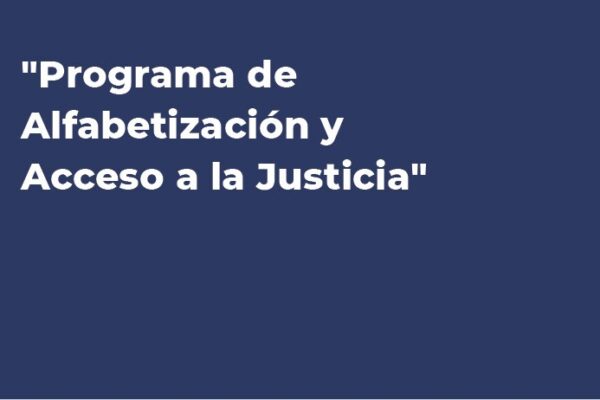 PROGRAMA DE ALFABETIZACIÓN Y ACCESO A LA JUSTICIA