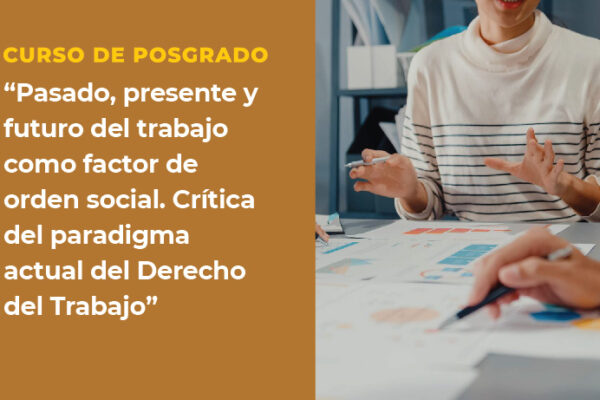 PASADO, PRESENTE Y FUTURO DEL TRABAJO COMO FACTOR DE ORDEN SOCIAL…