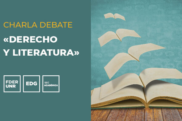 CHARLA DEBATE  “DERECHO Y LITERATURA”
