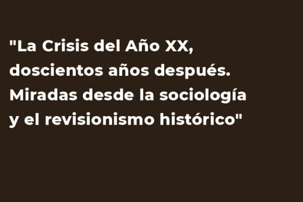 Jornada sobre «La Crisis del Año XX, doscientos años después…»