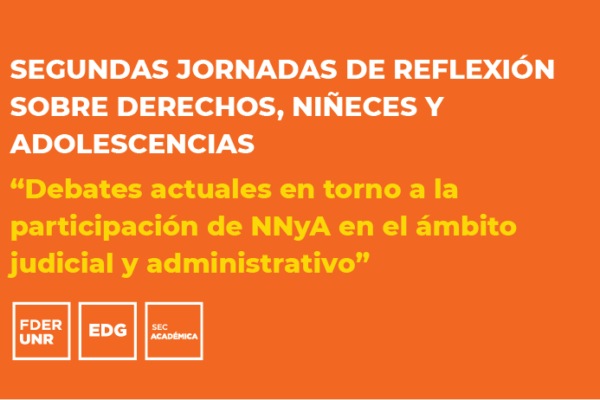 SEGUNDAS JORNADAS DE REFLEXIÓN SOBRE DERECHOS, NIÑECES Y ADOLESCENCIAS