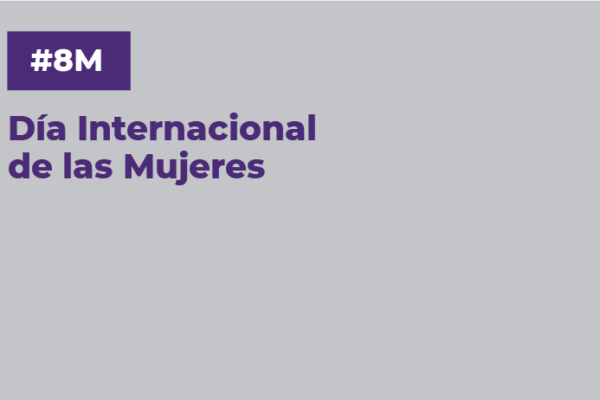 #8M DÍA INTERNACIONAL DE LAS MUJERES