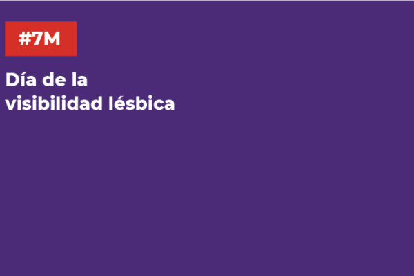 #7M DÍA DE LA VISIBILIDAD LÉSBICA