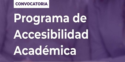 CONVOCATORIA PROGRAMA DE ACCESIBILIDAD ACADÉMICA