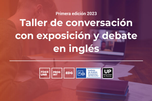 TALLERES DE CONVERSACIÓN CON EXPOSICIÓN Y DEBATE EN INGLÉS.