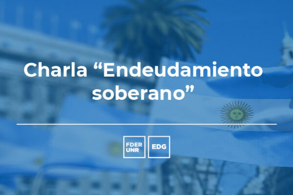 CHARLA «ENDEUDAMIENTO SOBERANO»
