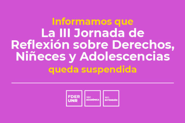 SUSPENDIDO – III JORNADA DE REFLEXIÓN SOBRE DERECHOS, NIÑECES Y ADOLESCENCIAS