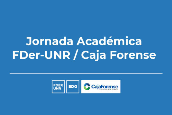 JORNADA ACADÉMICA FDER-UNR / CAJA FORENSE