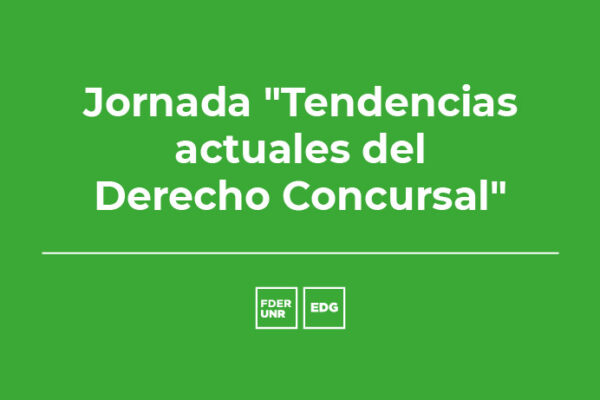 JORNADA “TENDENCIAS ACTUALES DEL DERECHO CONCURSAL”