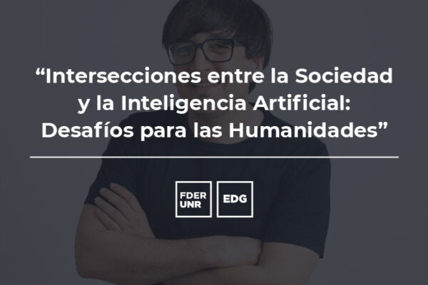 INTERSECCIONES ENTRE LA SOCIEDAD Y LA INTELIGENCIA ARTIFICIAL