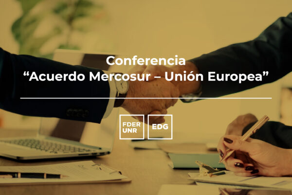 CONFERENCIA «ACUERDO MERCOSUR – UNIÓN EUROPEA»