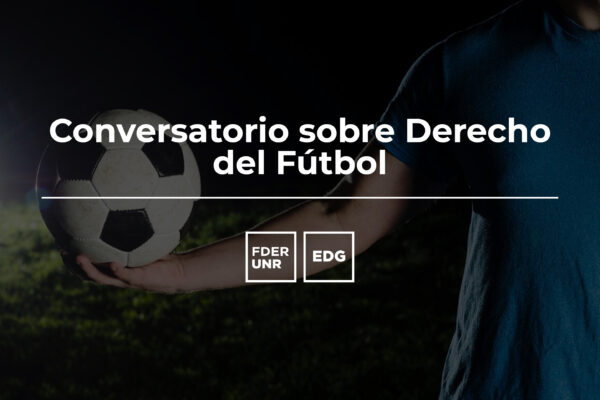 CONVERSATORIO SOBRE DERECHO DEL FÚTBOL