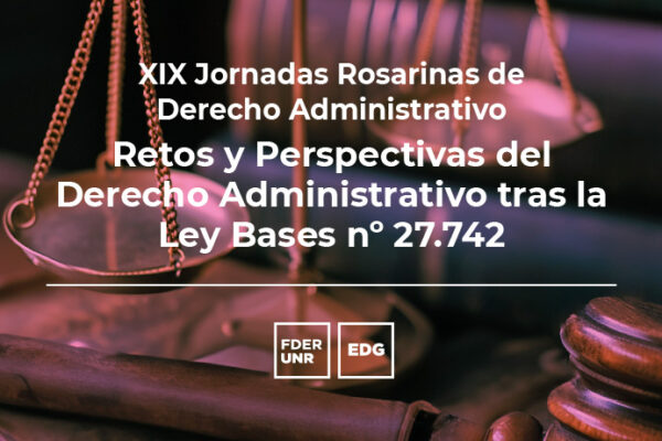 XIX JORNADAS ROSARINAS DE DERECHO ADMINISTRATIVO