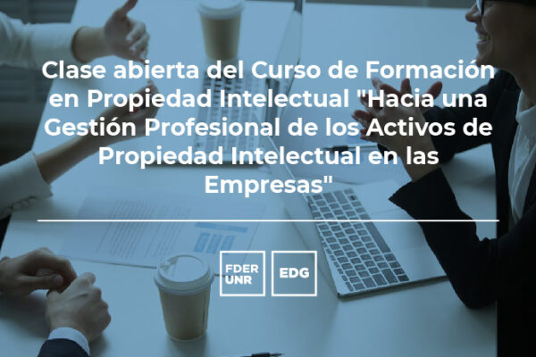 CLASE ABIERTA DEL CURSO DE FORMACIÓN EN PROPIEDAD INTELECTUAL