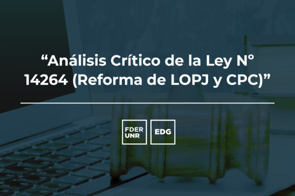 CURSO DE POSGRADO “ANÁLISIS CRÍTICO DE LA LEY Nº 14264 (REFORMA DE LOPJ Y CPC)”
