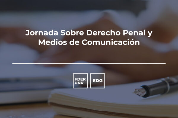 JORNADA SOBRE DERECHO PENAL Y MEDIOS DE COMUNICACIÓN