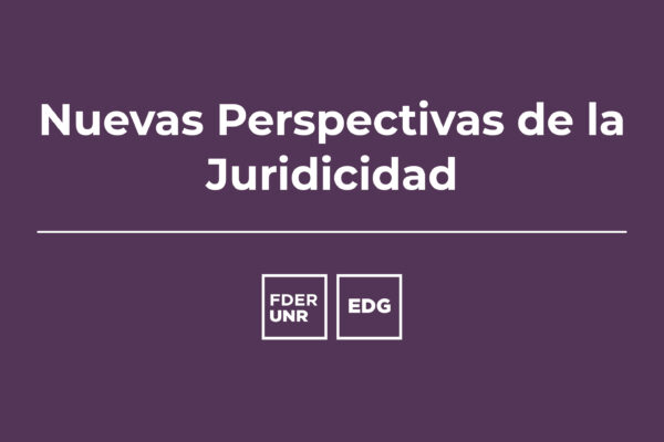 NUEVAS PERSPECTIVAS DE LA JURIDICIDAD