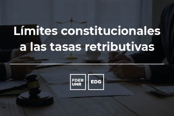 Límites constitucionales a las tasas retributivas